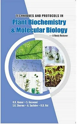 E-Book (epub) Techniques And Protocols In Plant Biochemistry And Molecular Biology von Ranjit R. Kumar, Suneha Goswami