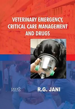 E-Book (epub) Veterinary Emergency, Critical Care Management And Drugs von R. G. Jani