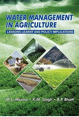 E-Book (epub) Water Management In Agriculture (Lessons Learnt And Policy Implications) von M. S. Meena, K. M. Singh