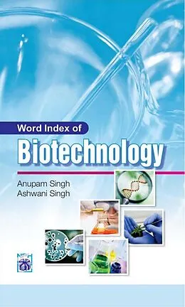 E-Book (epub) Word Index Of Biotechnology von Anupam Singh, Ashwani Kumar Singh