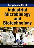 E-Book (epub) Encyclopaedia Of Industrial Microbiology And Biotechnology von Shweta Sharma