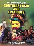 E-Book (epub) Encyclopaedia of Southeast Asia and its Tribes von Shiv Shanker Tiwary, Rajiv Kumar Sharma