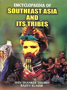 E-Book (epub) Encyclopaedia of Southeast Asia and its Tribes von Shiv Shanker Tiwary, Rajiv Kumar Sharma
