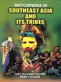 E-Book (epub) Encyclopaedia of Southeast Asia and its Tribes von Shiv Shanker Tiwary, Rajiv Kumar Sharma