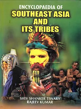 E-Book (epub) Encyclopaedia of Southeast Asia and its Tribes von Shiv Shanker Tiwary, Rajiv Kumar Sharma
