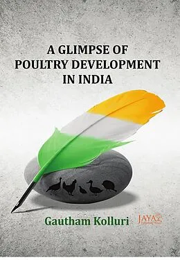 E-Book (epub) Glimpse Of Poultry Development In India (A Brief Touch With A Deep Thought) von Gautham Kolluri