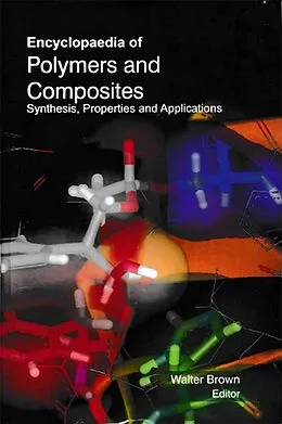 E-Book (epub) Encyclopaedia of Polymers and Composites Synthesis, Properties and Applications (Elements In Polymer Chemistry) von Walter Brown