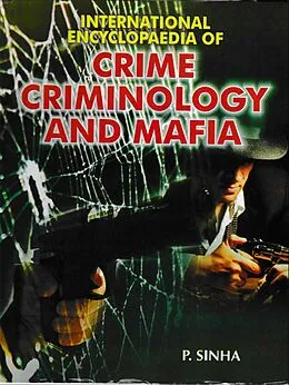 E-Book (epub) International Encyclopaedia Of Crime, Criminology And Mafia von P. Sinha