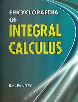 E-Book (epub) Encyclopaedia of Integral Calculus von R. K. Pandey