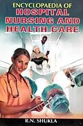 E-Book (epub) Encyclopaedia of Hospital, Nursing and Health Care (Introduction to Hospital, Health Care and Nursing) von R. N. Shukla
