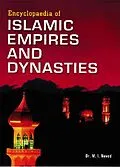 E-Book (pdf) Encyclopaedia of Islamic Empires and Dynasties (Early Leaders in Islam) von M. I. Naved, M. H. Syed