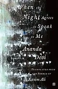 E-Book (epub) When The Night Agrees To Speak To Me [LONGLISTED FOR THE 2023 NATIONAL TRANSLATION AWARD IN POETRY] von Ananda Devi