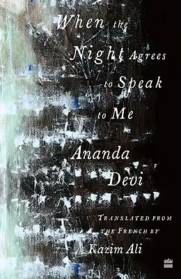 E-Book (epub) When The Night Agrees To Speak To Me [LONGLISTED FOR THE 2023 NATIONAL TRANSLATION AWARD IN POETRY] von Ananda Devi