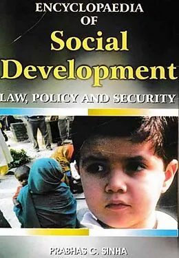 E-Book (epub) Encyclopaedia Of Social Development, Law, Policy And Security (I. Migrant Workers, II. Social Policy And Social Security) von Prabhas C. Sinha