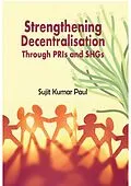 E-Book (epub) Strengthening Decentralisation Through PRIs and SHGs von Sujit Kumar Paul