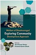 E-Book (epub) Welfare of Disadvantaged Exploring Community Development Approach von Asok Kumar Sarkar, Prasanta Kumar Ghosh