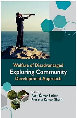 E-Book (epub) Welfare of Disadvantaged Exploring Community Development Approach von Asok Kumar Sarkar, Prasanta Kumar Ghosh