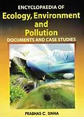 E-Book (epub) Encyclopaedia of Ecology, Environment and Pollution (Documents and Case Studies) von Prabhas C. Sinha