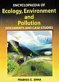 E-Book (epub) Encyclopaedia of Ecology, Environment and Pollution (Documents and Case Studies) von Prabhas C. Sinha