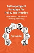 E-Book (epub) Anthropological Paradigm for Policy and Practice von R. K. Mutatkar