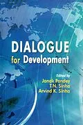 E-Book (epub) Dialogue for Development: Festschrift dedicated to Professor Jai B.R Sinha von Janak Pandey, T. N. Sinha, Arvind K. Sinha