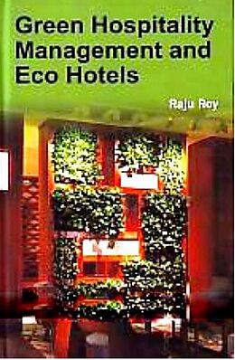 eBook (epub) Green Hospitality Management and Eco Hotels de Raju Roy