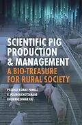 E-Book (epub) Scientific Pig Production and Management: A Bio-treasure for Rural Society von Prabhat Kumar Pankaj, R. Pourouchottamane, Bhuwaneshwar Rai