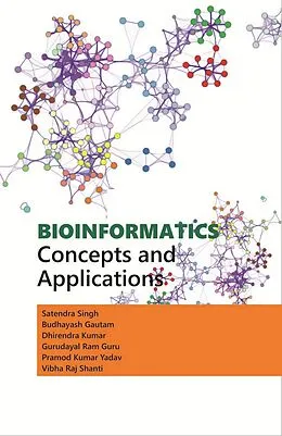 E-Book (epub) Bioinformatics (Concepts and Applications) von Satendra Singh, Budhayash Gautam, Dhirendra Kumar