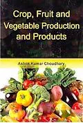 E-Book (epub) Crop, Fruit And Vegetable Production And Products von Ashok Kumar Choudhary