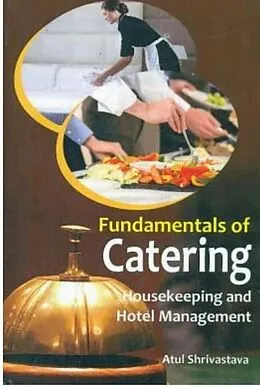 E-Book (epub) Fundamentals Of Catering Housekeeping And Hotel Management von Atul Shrivastava