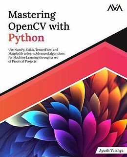 E-Book (epub) Mastering OpenCV with Python von Ayush Vaishya