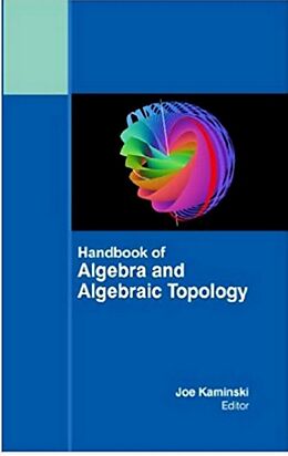 eBook (epub) Handbook Of Algebra And Algebraic Topology de Joe Kaminski