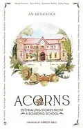 E-Book (epub) ACORNS - Enthralling Stories from a Boarding School von Amit Suri, Pat Corbett, Vipin Sehgal