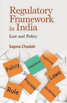 E-Book (epub) Regulatory Framework In India Law and Policy von Sapna Chadah