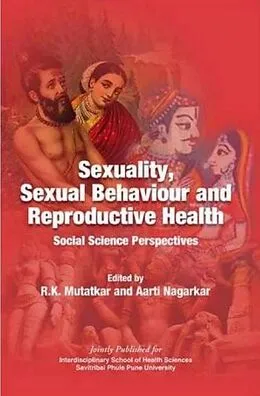 E-Book (epub) Sexuality, Sexual Behaviour and Reproductive Health : Social Science Perspectives von R. K. Mutatkar, Aarti Nagarkar