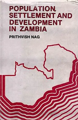 E-Book (epub) Population, Settlement and Development in Zambia von Prithvish Nag