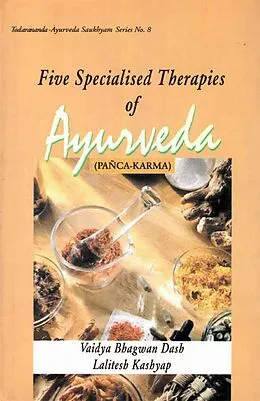 E-Book (epub) Five Specialised Therapies of Ayurveda (Panca-Karma): Based on Ayurveda Saukhyam of Todarananda (Todar?nanda-Ayurveda Saukhyam Series No.8) von Vaidya Bhagwan Dash, Vaidya Lalitesh Kashyap