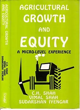 E-Book (epub) Agricultural Growth And Equity (A Micro-Level Experience) von C. H. Shah, Vimal Shah, Sudarshan Iyengar
