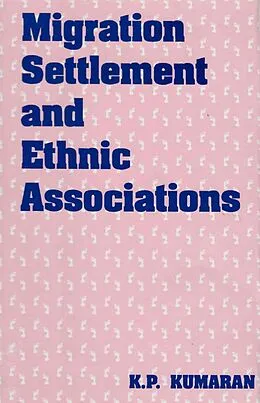 ePUB Migration Settlement and Ethnic Associations von K. P. Kumaran