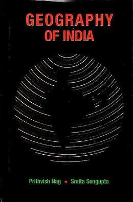 ePUB Geography of India von Prithvish Nag, Smita Sengupta