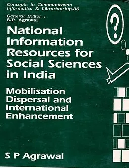 E-Book (epub) National Information Resources for Social Sciences in India: Mobilisation, Dispersal and International Enhancement (Concepts in Communication Informatics and Librarianship-36) von S. P. Agrawal