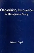 E-Book (epub) Organising Innovation: A Management Study von Ishwar Dayal