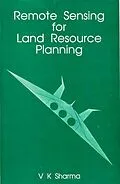 E-Book (epub) Remote Sensing for Land Resource Planning von V. K. Sharma