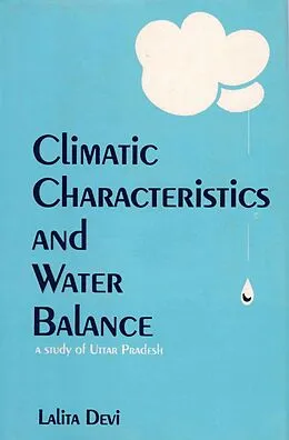 ePUB Climatic Characteristics and Water Balance (A Study of Uttar Pradesh) von Lalita Devi