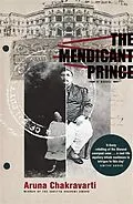 E-Book (epub) The Mendicant Prince von Aruna Chakravarti