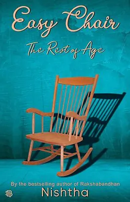 E-Book (epub) Easy Chair : The Rest Of Age (1, #1) von Nishtha Shrivastava