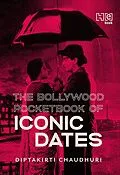 E-Book (epub) The Bollywood Pocketbook of Iconic Dates von Diptakirti Chaudhuri