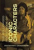 E-Book (epub) The Bollywood Pocketbook of Iconic Characters von Diptakirti Chaudhuri