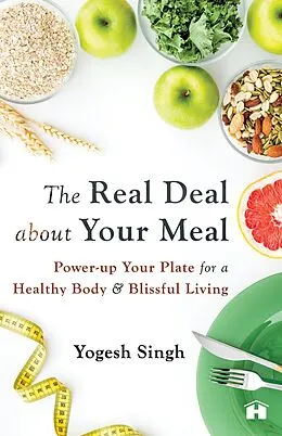 E-Book (epub) The Real Deal About Your Meal von Yogesh Singh