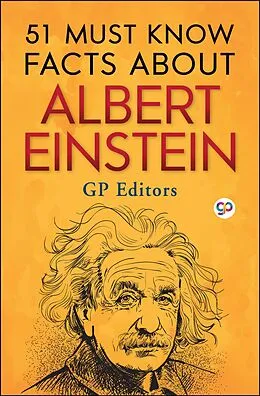 E-Book (epub) 51 Must Know Facts About Albert Einstein von Gp Editors